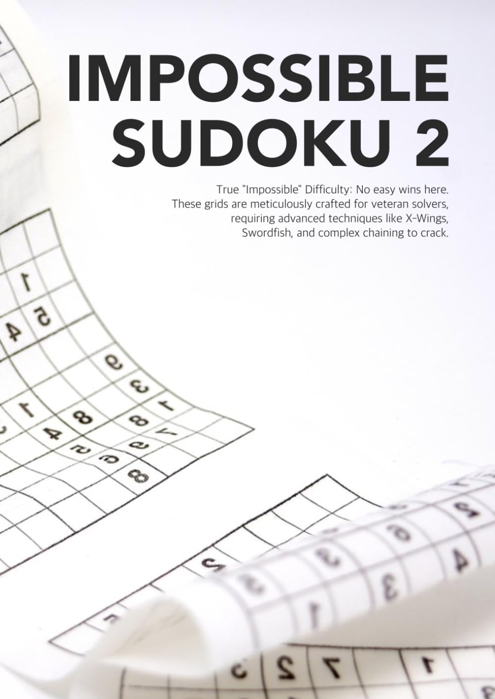 The Impossible 16x16 Sudoku: 50 Monster Grids for Elite Logicians. Crafted Exclusively for Master Solvers Who Refuse to Back Down.: 50 Ultra-Hard ... Monster Grids to Test Your Cognitive Limits