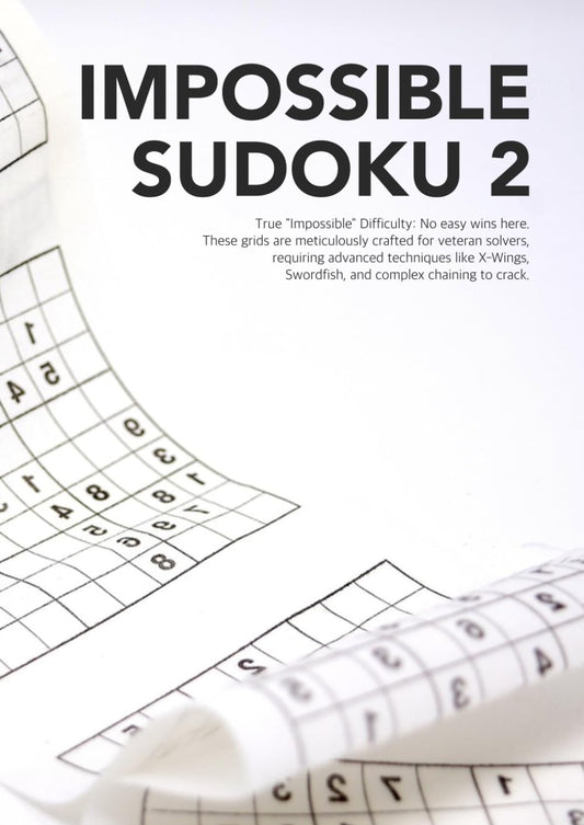 The Impossible 16x16 Sudoku: 50 Monster Grids for Elite Logicians. Crafted Exclusively for Master Solvers Who Refuse to Back Down.: 50 Ultra-Hard ... Monster Grids to Test Your Cognitive Limits